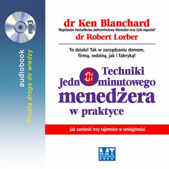 Techniki jednominutowego menedżera w praktyce - Lorber Robert, Blanchard Ken