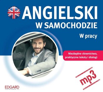 Angielski w samochodzie. W pracy - Opracowanie zbiorowe