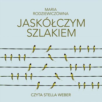 Jaskółczym szlakiem - Rodziewiczówna Maria