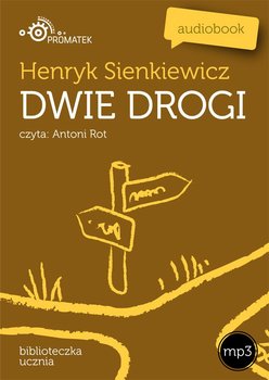Dwie drogi - Sienkiewicz Henryk