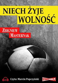 Niech żyje wolność - Masternak Zbigniew
