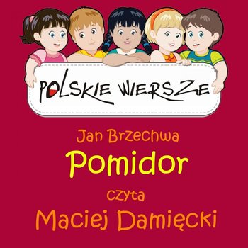 Polskie wiersze. Pomidor - Brzechwa Jan