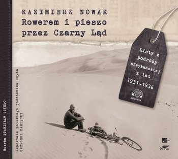 Rowerem i pieszo przez Czarny Ląd - Nowak Kazimierz