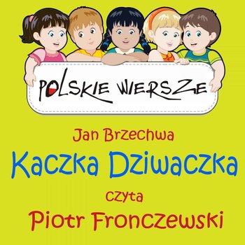 Polskie wiersze. Kaczka Dziwaczka - Brzechwa Jan
