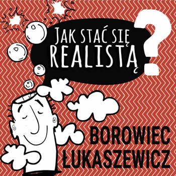 Jak stać się realistą? - Opracowanie zbiorowe