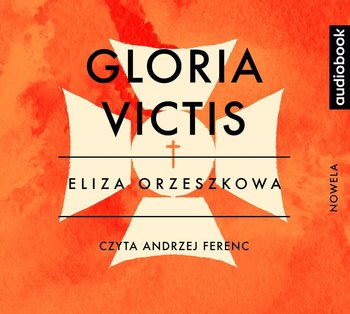 Gloria victis - Orzeszkowa Eliza