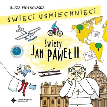 Święci uśmiechnięci. Święty Jan Paweł II - Piotrowska Eliza