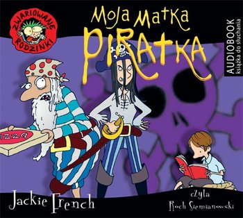 Moja matka piratka. Zwariowane rodzinki - French Jackie