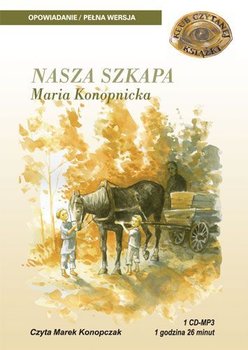 Nasza szkapa - Konopnicka Maria