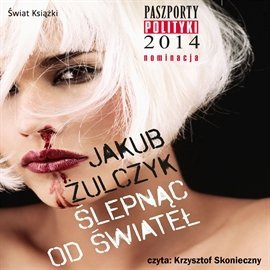 Ślepnąc od świateł - Żulczyk Jakub