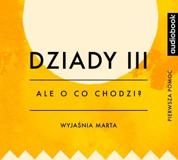 Ale o co chodzi? Dziady. Część 3 - Jaźwińska Joanna