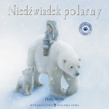 Niedźwiadek polarny. Zaopiekuj się mną - Webb Holly