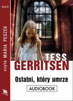 Ostatni, który umrze - Gerritsen Tess