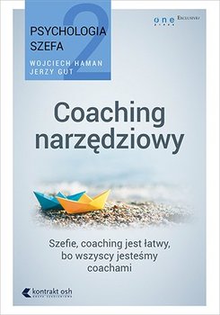 Coaching narzędziowy. Psychologia szefa. Tom 2 - Gut Jerzy, Haman Wojciech