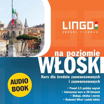 Włoski na poziomie. Kurs dla średnio zaawansowanych i zaawansowanych - Miłkowska-Samul Kamila