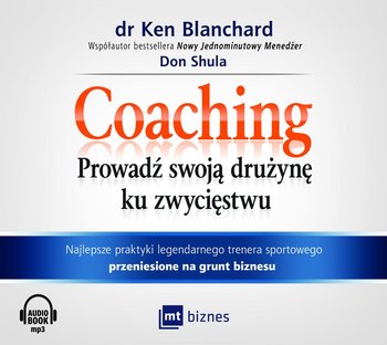 Coaching. Prowadź swoją drużynę ku zwycięstwu - Blanchard Ken, Shula Don