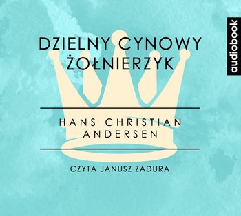 Dzielny cynowy żołnierzyk. Część 12 - Andersen Hans Christian