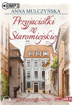 Przyjaciółki ze Staromiejskiej - Mulczyńska Anna