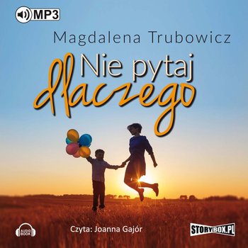 Nie pytaj dlaczego - Trubowicz Magdalena