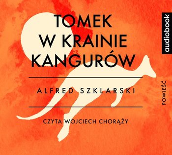 Tomek w krainie kangurów - Szklarski Alfred