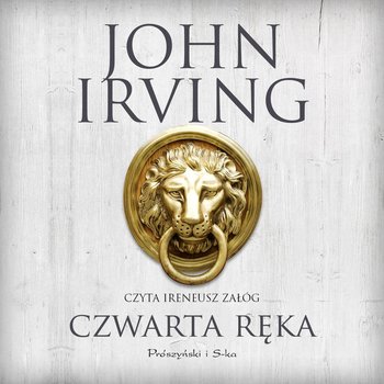Czwarta ręka - Irving John