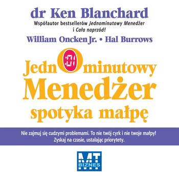 Jednominutowy menedżer spotyka małpę - Blanchard Ken, Oncken William, Burrows Hal