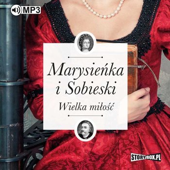 Marysieńka i Sobieski. Wielka miłość - Kienzler Iwona