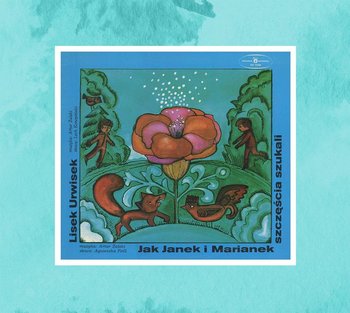 Lisek Urwisek. Jak Janek i Marianek szczęścia szukali - Opracowanie zbiorowe