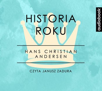 Historia roku. Część 16 - Andersen Hans Christian