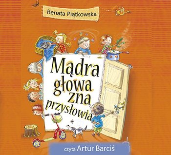 Mądra głowa zna przysłowia - Piątkowska Renata