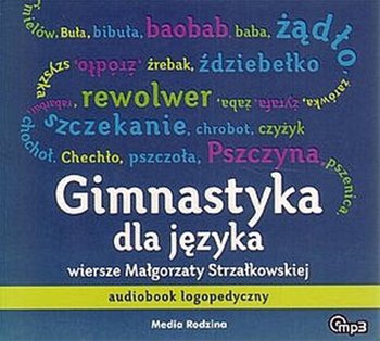 Gimnastyka dla języka. Poradnik logopedyczny - Strzałkowska Małgorzata