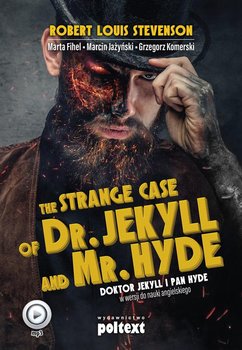 The Strange Case of Dr. Jekyll and Mr. Hyde. Doktor Jekyll i Pan Hyde w wersji do nauki angielskiego - Stevenson Robert Louis, Fihel Marta, Jażyński Marcin, Komerski Grzegorz