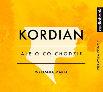 Ale o co chodzi? Kordian - Jaźwińska Joanna
