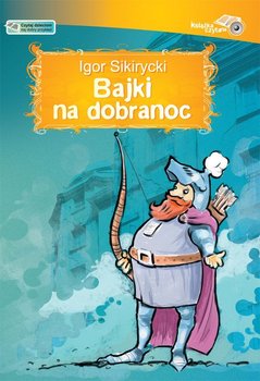 Bajki na dobranoc - Sikirycki Igor