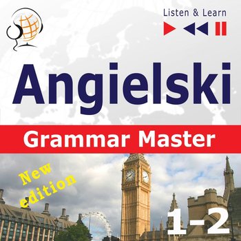 Angielski – Grammar Master: Grammar Tenses + Grammar Practice – New Edition. Poziom średnio zaawansowany / zaawansowany: B1-C1 – Słuchaj & Ucz się - Guzik Dorota