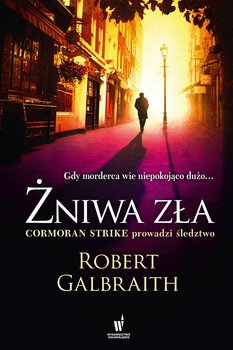 Żniwa zła. Cormoran Strike. Tom 3 - Galbraith Robert (J. K. Rowling)