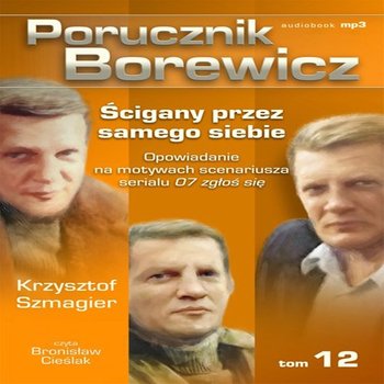 Ścigany przez samego siebie. Porucznik Borewicz. Tom 12 - Szmagier Krzysztof