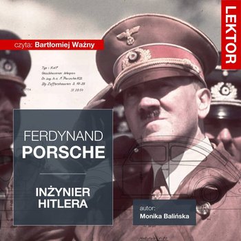 Ferdynand Porsche. Inżynier Hitlera - Balińska Monika