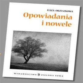 Opowiadania i nowele. Opracowanie - Orzeszkowa Eliza