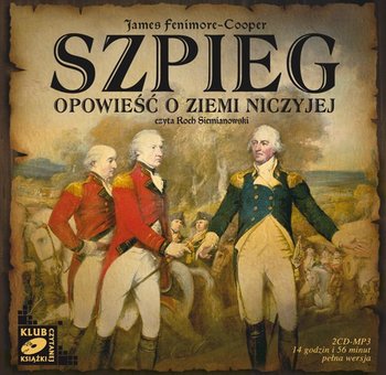 Szpieg. Opowieść o ziemi niczyjej - Cooper James Fenimore
