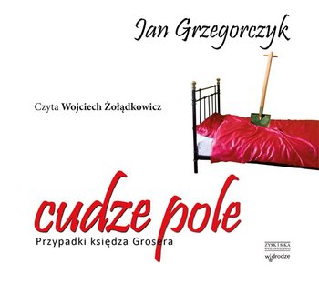 Cudze pole. Przypadki księdza Grosera - Grzegorczyk Jan