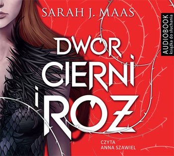 Dwór cierni i róż. Tom 1 - Maas Sarah J.