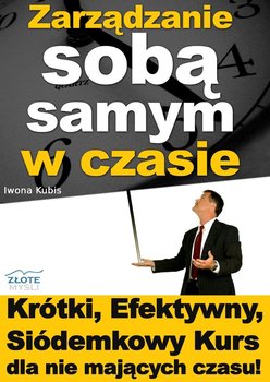 Zarządzanie sobą samym w czasie - Kubis Iwona