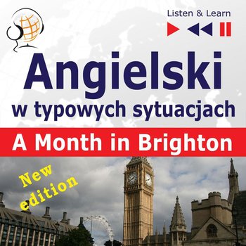 Angielski w typowych sytuacjach. Listen & Learn: A Month in Brighton. New Edition. Poziom B1 - Guzik Dorota