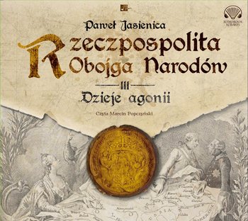 Rzeczpospolita Obojga Narodów. Dzieje agonii - Jasienica Paweł