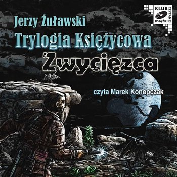 Trylogia księżycowa. Tom 2. Zwycięzca - Żuławski Jerzy