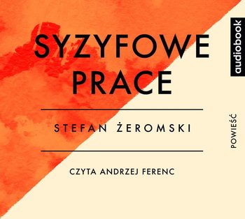 Syzyfowe prace - Żeromski Stefan