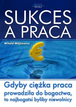 Sukces a praca - Wójtowicz Witold