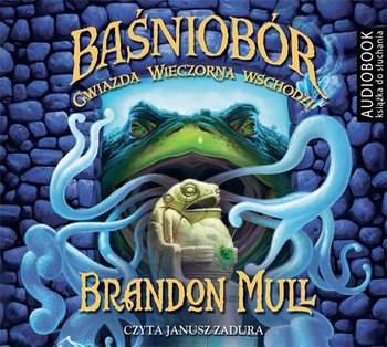 Baśniobór. Gwiazda wieczorna wschodzi - Mull Brandon