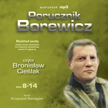 Porucznik Borewicz. Rozkład jazdy i inne nowele kryminalne. Tom 8-14 - Szmagier Krzysztof